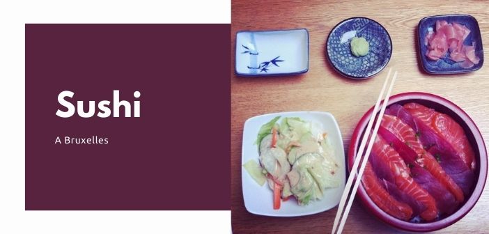 Où manger les meilleurs sushis à Bruxelles?