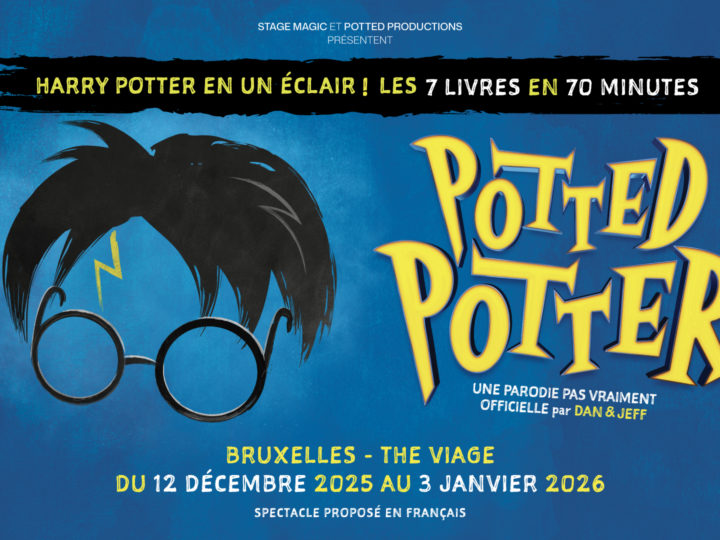 🎭 POTTED POTTER à Bruxelles : les moldus n’ont jamais autant ri ! ⚡