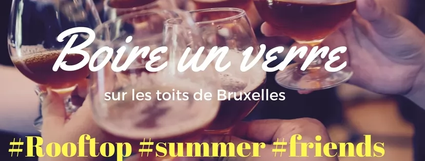 ROOFTOP Bruxelles : Meilleures terrasses sur les toits!
